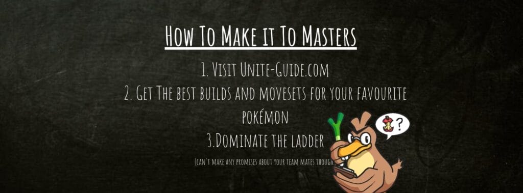 Unite-Guide.com's mascot standing in front of a blackboard as though teaching a lesson.
Blackboard reads: "How to make it to masters. 1.visit unite-guide.com 2.get the best builds and movesets for your favourite Pokémon 3. dominate the ladder. (can't make any promises about your team mates though)